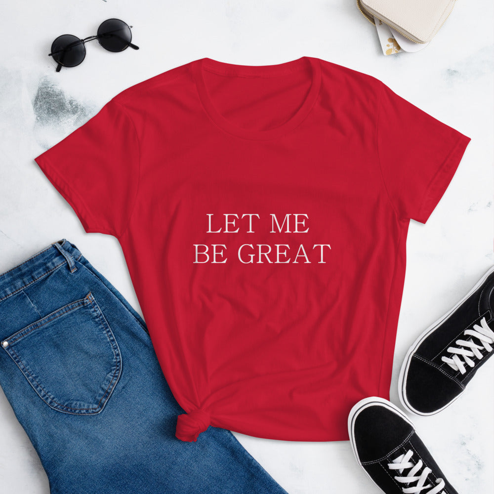 "Let Me Be Great" (Red) - Women's short sleeve t-shirt