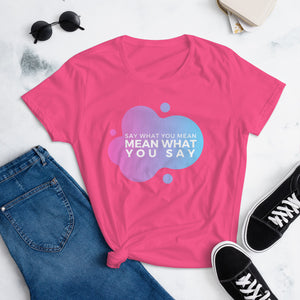 "Say What You Mean" Women's short sleeve t-shirt