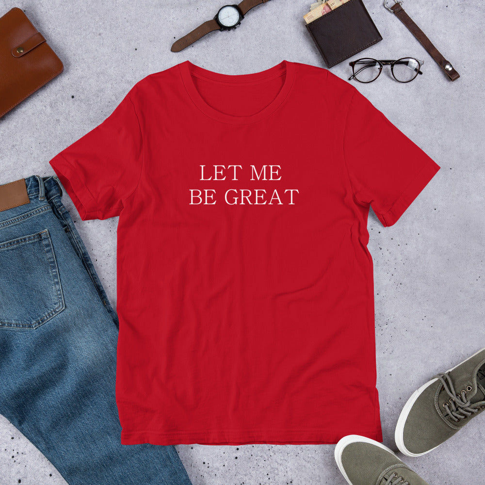 "Let Me Be Great" (Red) - Short-Sleeve Unisex T-Shirt