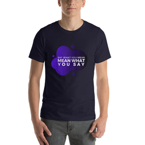 "Say What You Mean" Short-Sleeve Unisex T-Shirt