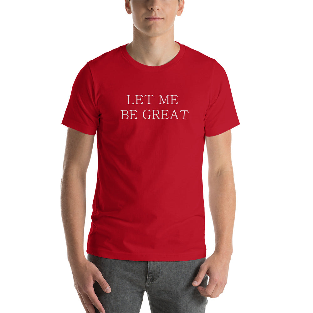 "Let Me Be Great" (Red) - Short-Sleeve Unisex T-Shirt