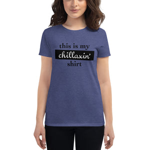 "Chillaxin'"Women's short sleeve t-shirt